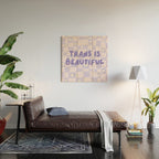 Trans is Beautiful Wood Wall Art Gallery Image 2