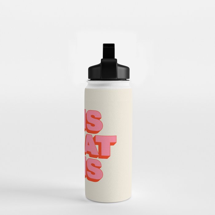 It Is What It Is Water Bottle Gallery Image 2