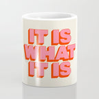 It Is What It Is Coffee Mug Gallery Image 4
