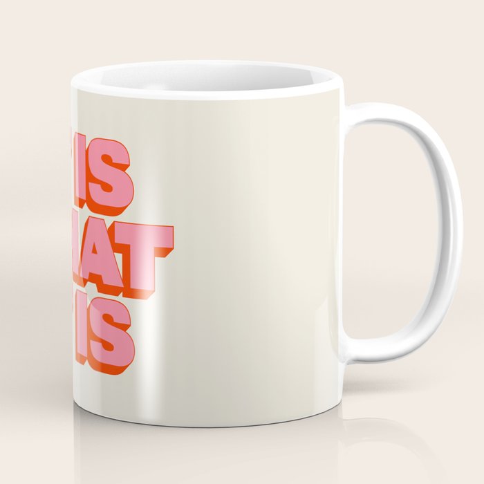 It Is What It Is Coffee Mug Gallery Image 1