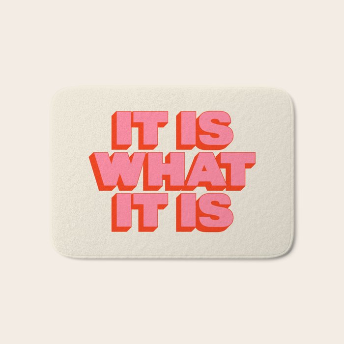 It Is What It Is Bath Mat Gallery Image 1