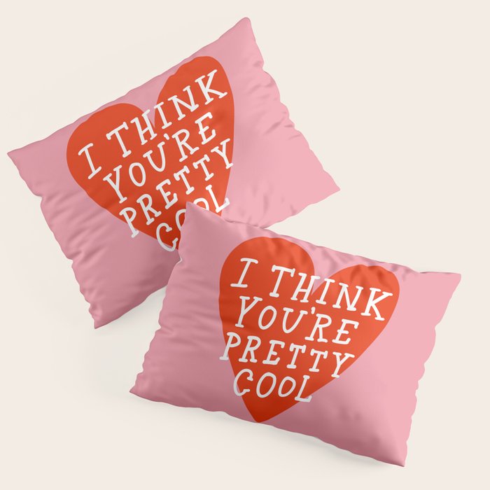 You're Pretty Cool Pillow Sham Gallery Image 3