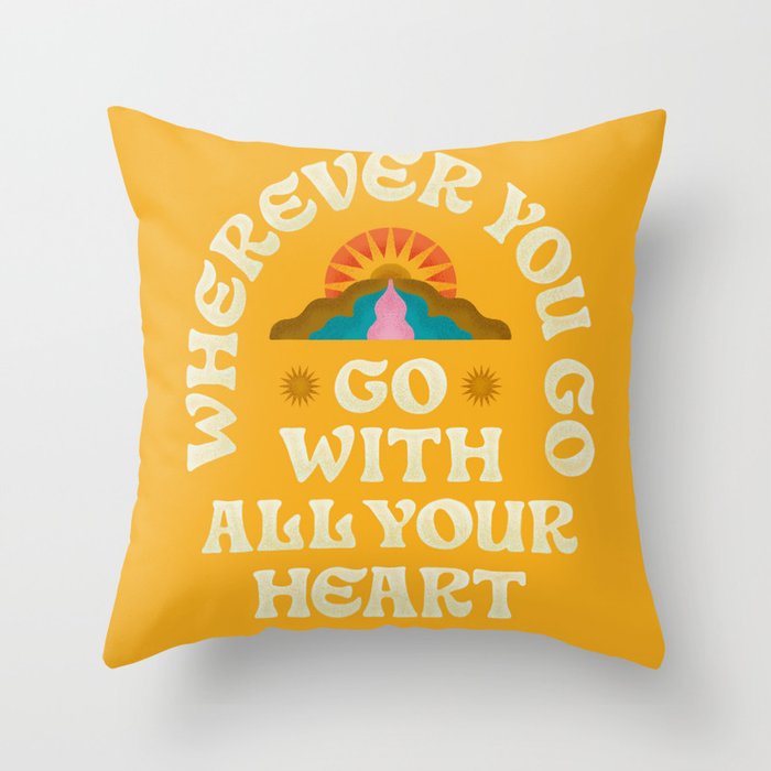 Go With All Your Heart Throw Pillow Gallery Image 6
