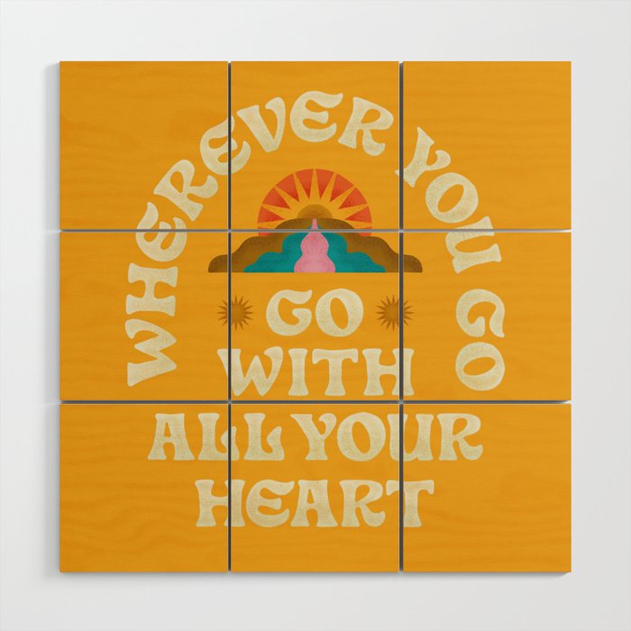 Go With All Your Heart Wood Wall Art Gallery Image 1