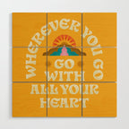 Go With All Your Heart Wood Wall Art Gallery Image 1