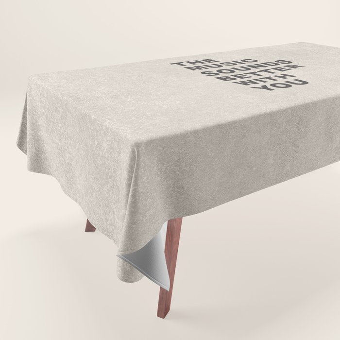 The Music Sounds Better With You Tablecloth Gallery Image 1