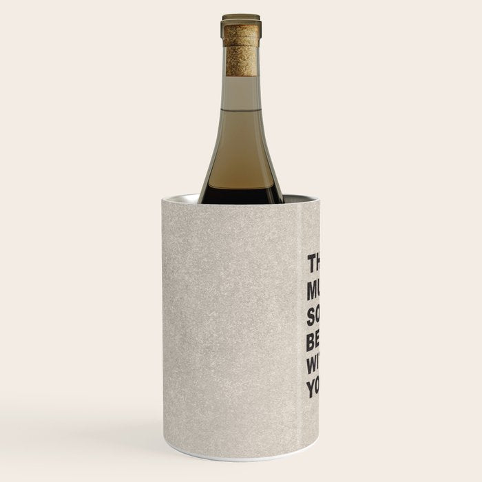 The Music Sounds Better With You Wine Chiller Gallery Image 2