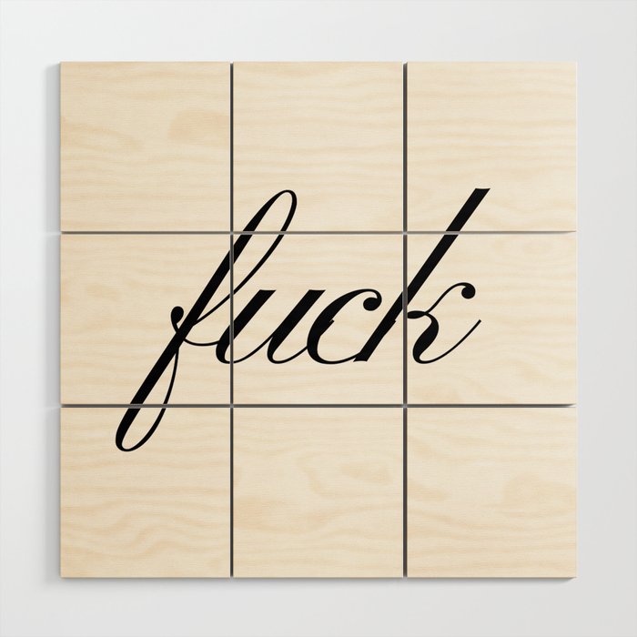 Fuck Wood Wall Art Gallery Image 1