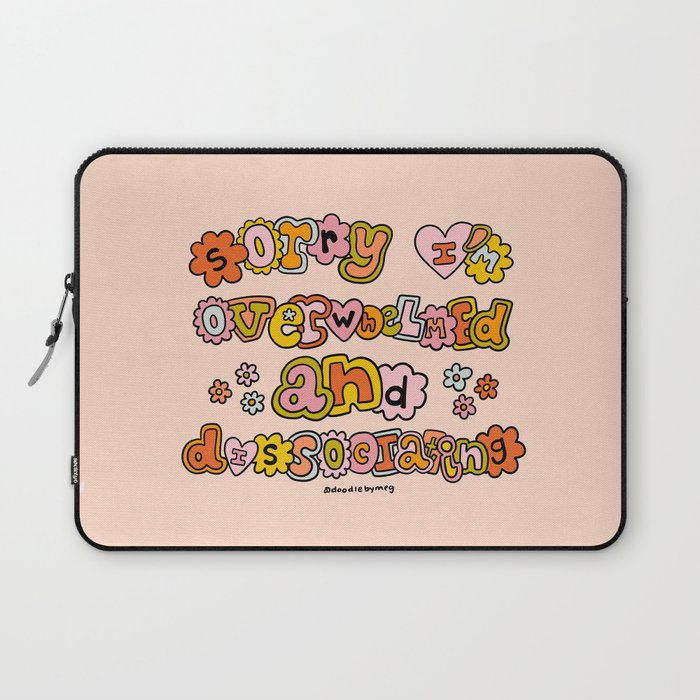 Sorry I'm Overwhelmed and Dissociating Laptop Sleeve Gallery Image 1