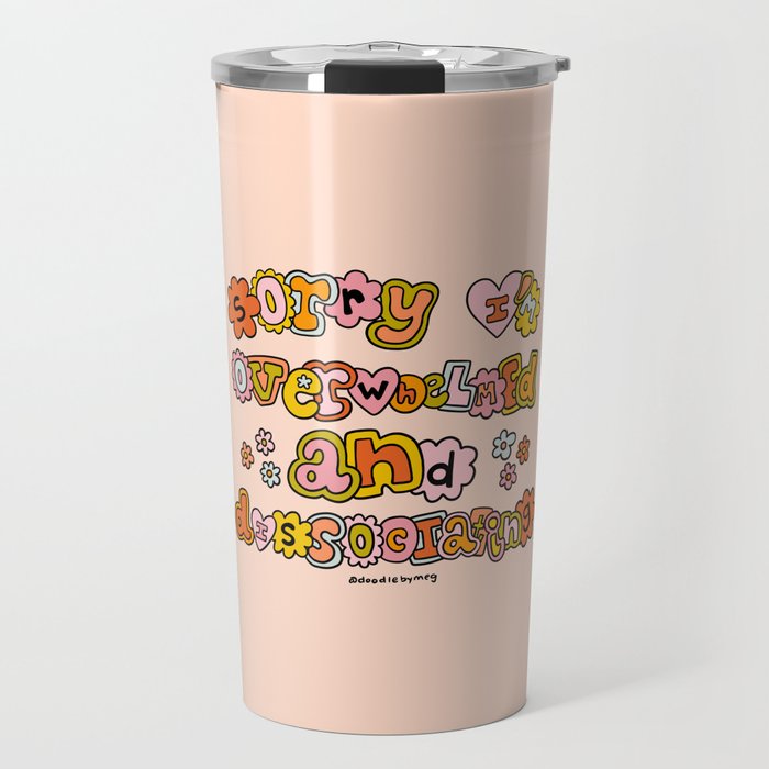 Sorry I'm Overwhelmed and Dissociating Travel Mug Gallery Image 1