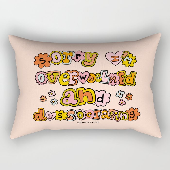 Sorry I'm Overwhelmed and Dissociating Rectangular Pillow Gallery Image 1
