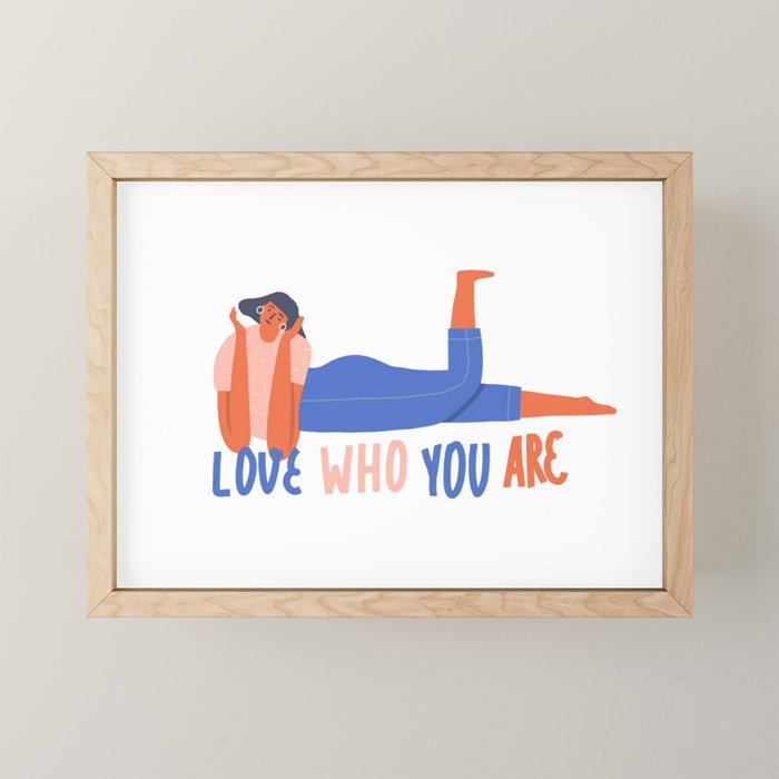 Love who you are Mini Art Print Gallery Image 1