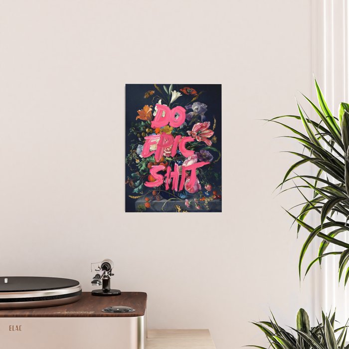 Do Epic Shit Poster Gallery Image 2