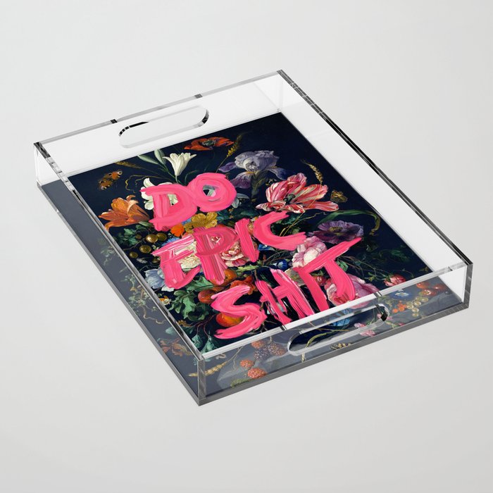 Do Epic Shit Acrylic Tray Gallery Image 1