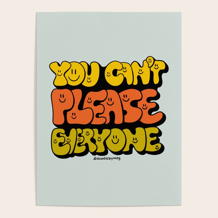 You Can't Please Everyone Poster Gallery Image 1