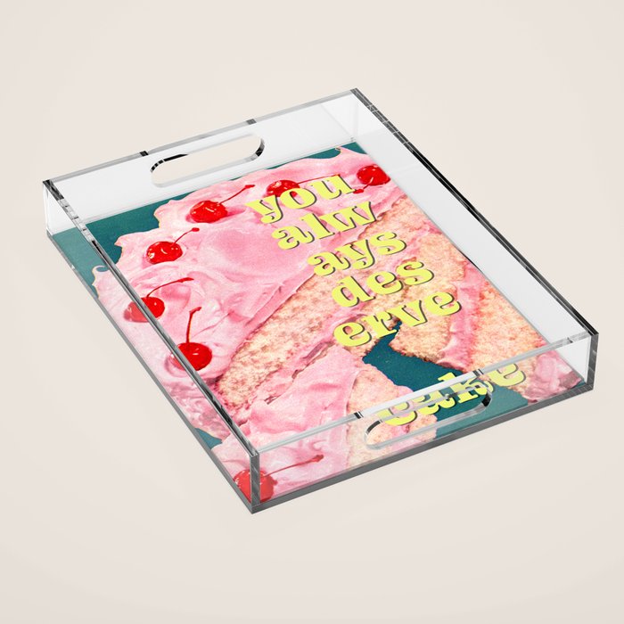 You Always Deserve Cake Acrylic Tray Gallery Image 1
