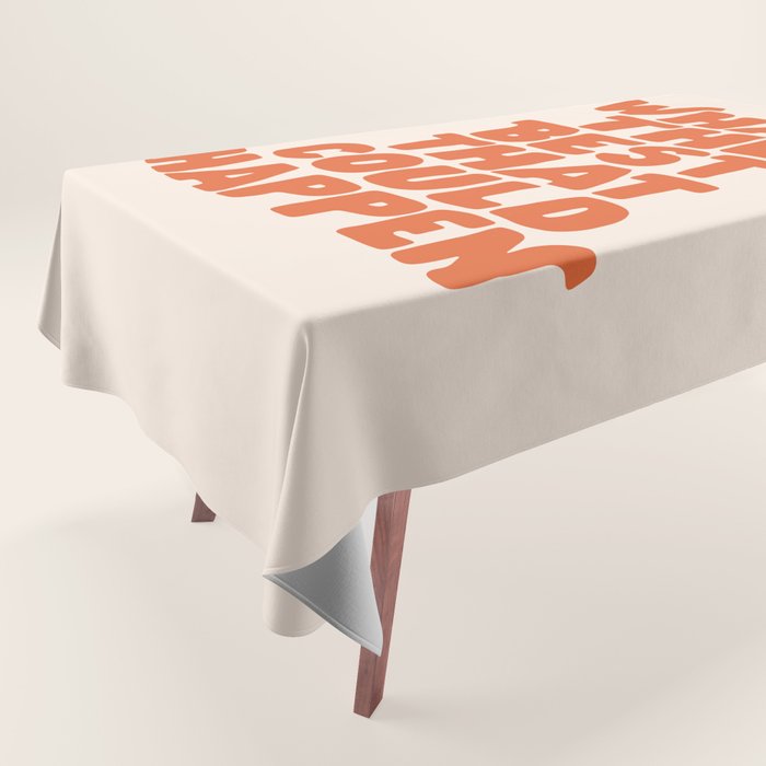 Whats The Best That Could Happen in Peach Fuzz Tablecloth Gallery Image 1