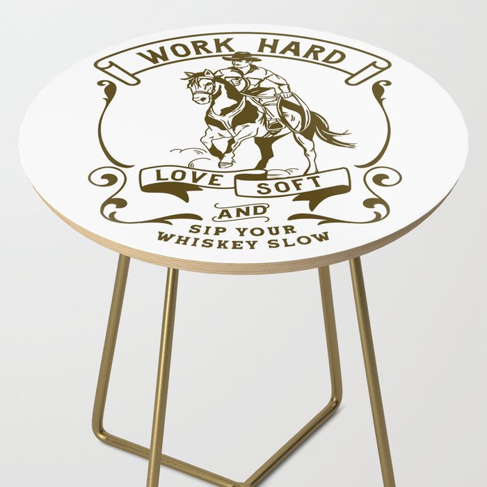 Work Hard, Love Soft & Sip Your Whiskey Slow Cowboy Side Table Gallery Image 2