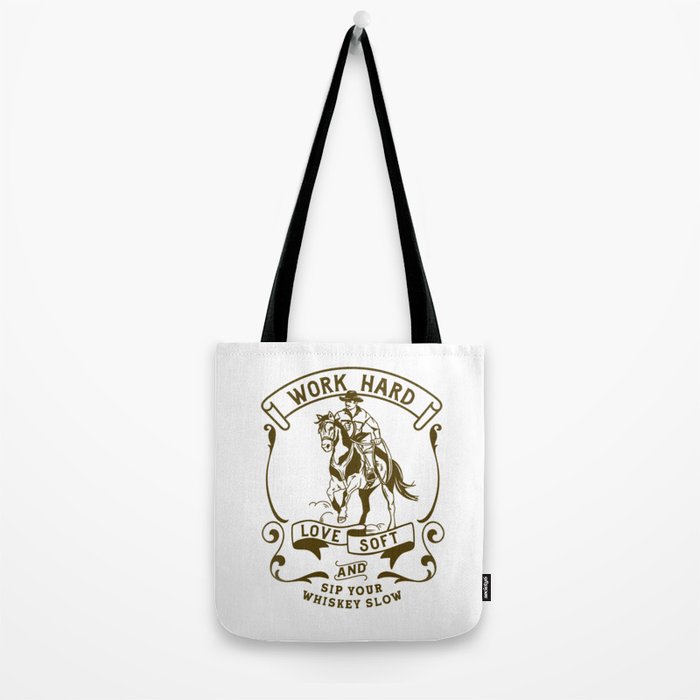 Work Hard, Love Soft & Sip Your Whiskey Slow Cowboy Tote Bag Gallery Image 2