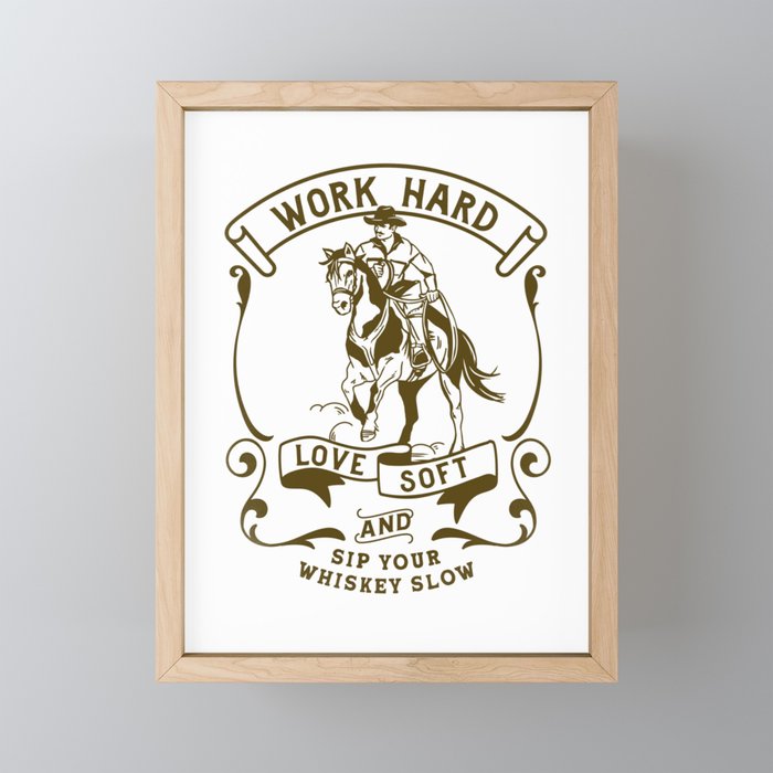 Work Hard, Love Soft & Sip Your Whiskey Slow Cowboy Mini Art Print Gallery Image 1