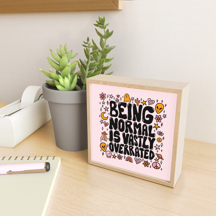 Being Normal is Overrated Mini Art Print Gallery Image 2