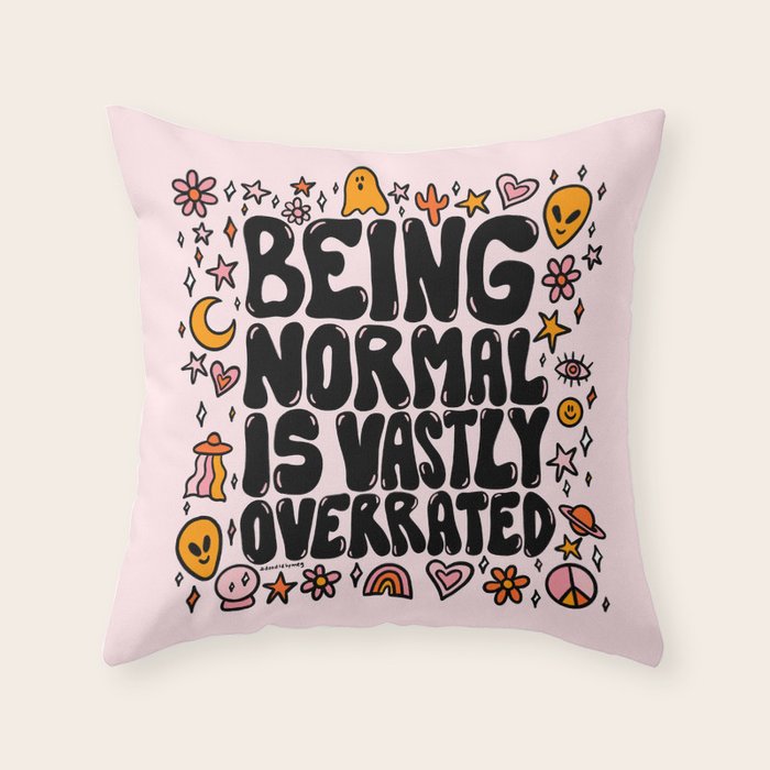 Being Normal is Overrated Throw Pillow Gallery Image 6