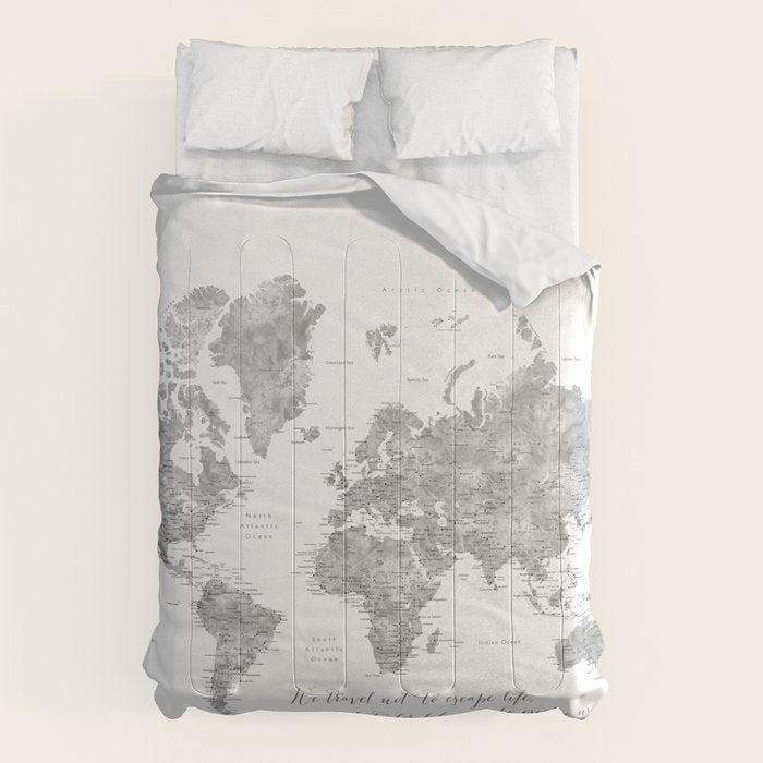We travel not to escape life grayscale world map Comforter Gallery Image 6