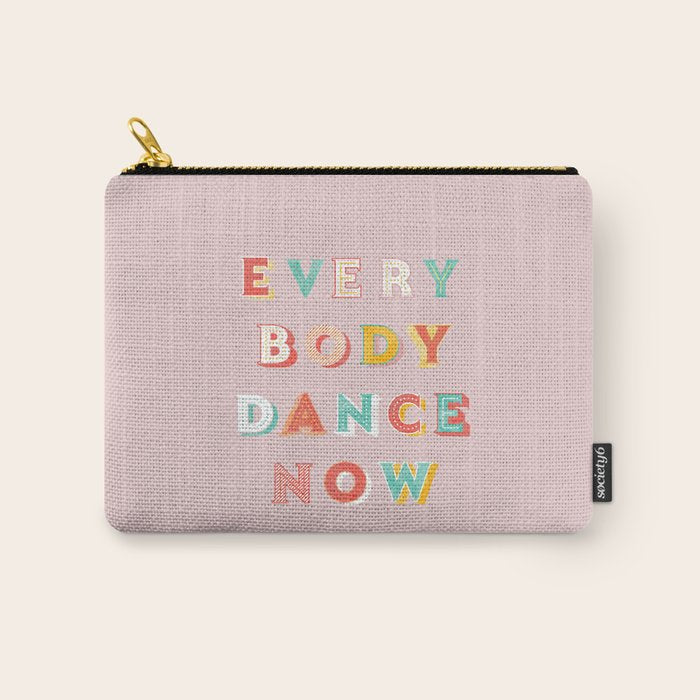 EVERYBODY DANCE NOW - bright typography Carry All Pouch Gallery Image 1