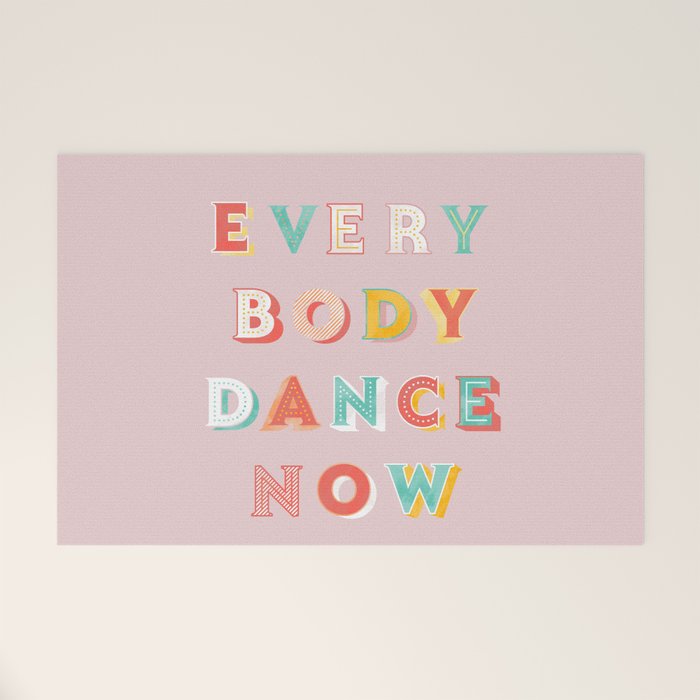 EVERYBODY DANCE NOW - bright typography Welcome Mat Gallery Image 1