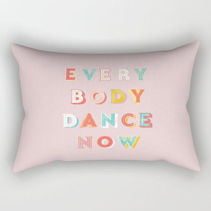 EVERYBODY DANCE NOW - bright typography Rectangular Pillow Gallery Image 2