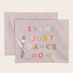 EVERYBODY DANCE NOW - bright typography Placemat Gallery Image 1