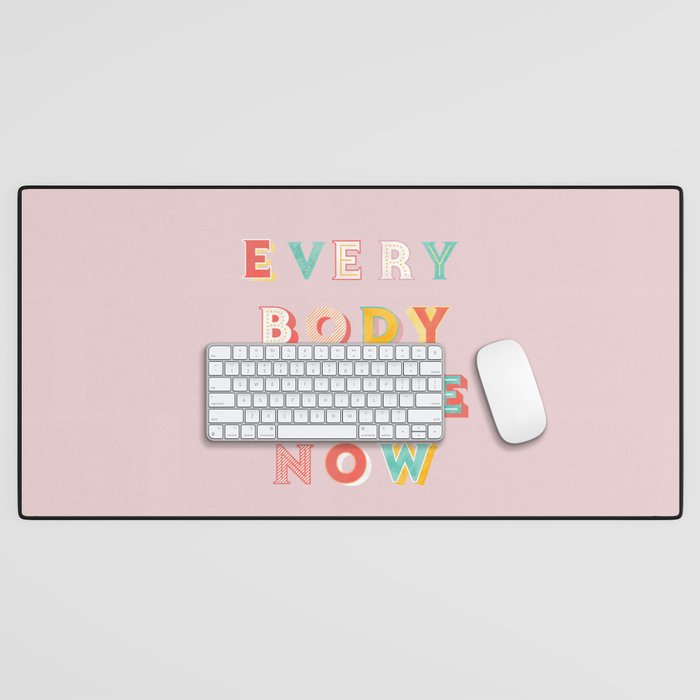 EVERYBODY DANCE NOW - bright typography Desk Mat Gallery Image 1
