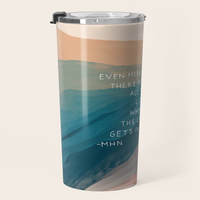 "Even Here, There Are All These Little Places Where The Light Gets In." Travel Mug Gallery Image 3