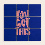 You Got This Wood Wall Art Gallery Image 1