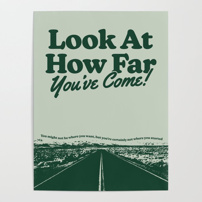 How Far You've Come Poster Gallery Image 1