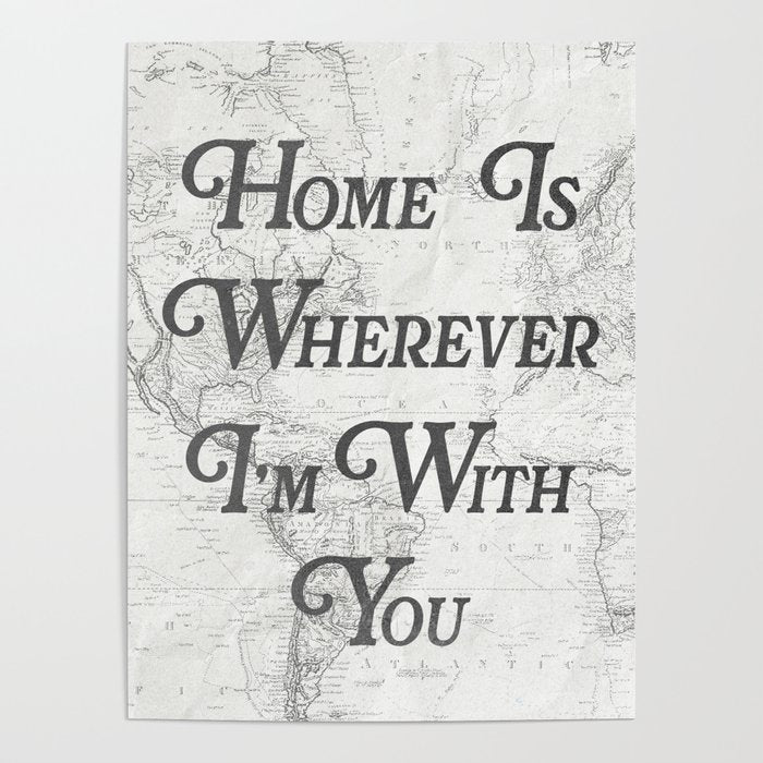 Home Is Wherever I'm With You Poster Gallery Image 4