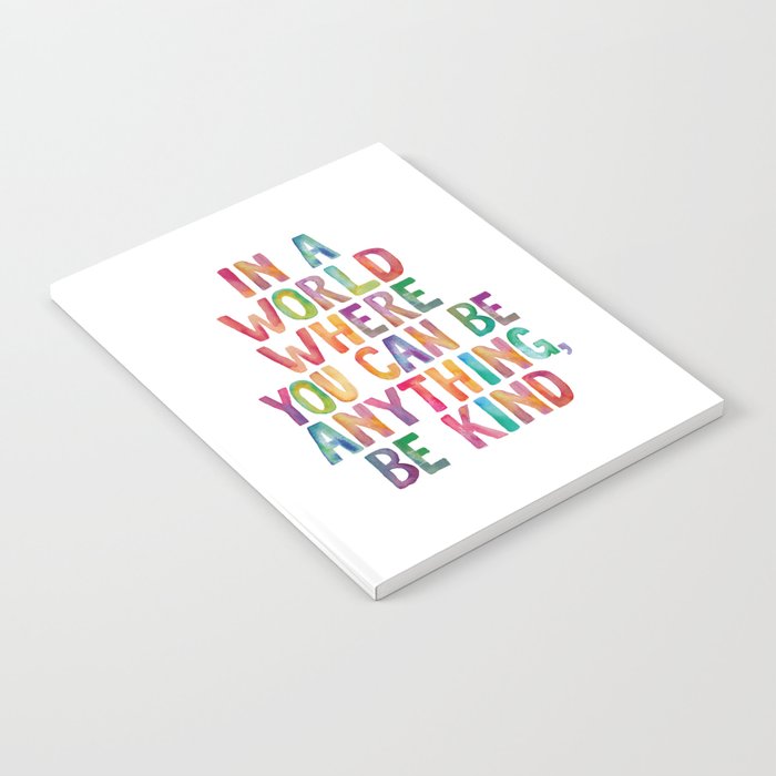 In a World Where You Can Be Anything Be Kind Notebook Gallery Image 1