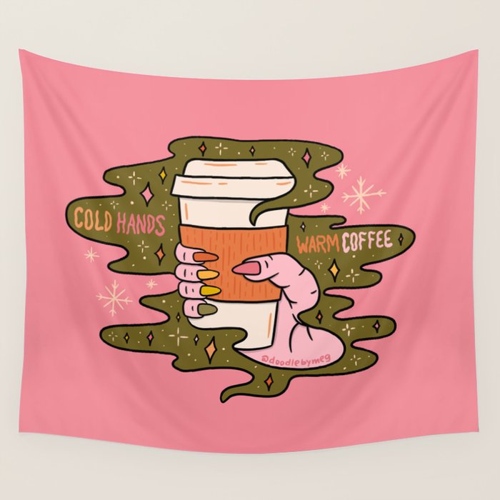 Cold Hands Warm Coffee  Wall Tapestry Gallery Image 1