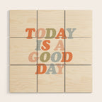 TODAY IS A GOOD DAY peach pink green blue yellow motivational typography inspirational quote decor Wood Wall Art Gallery Image 1