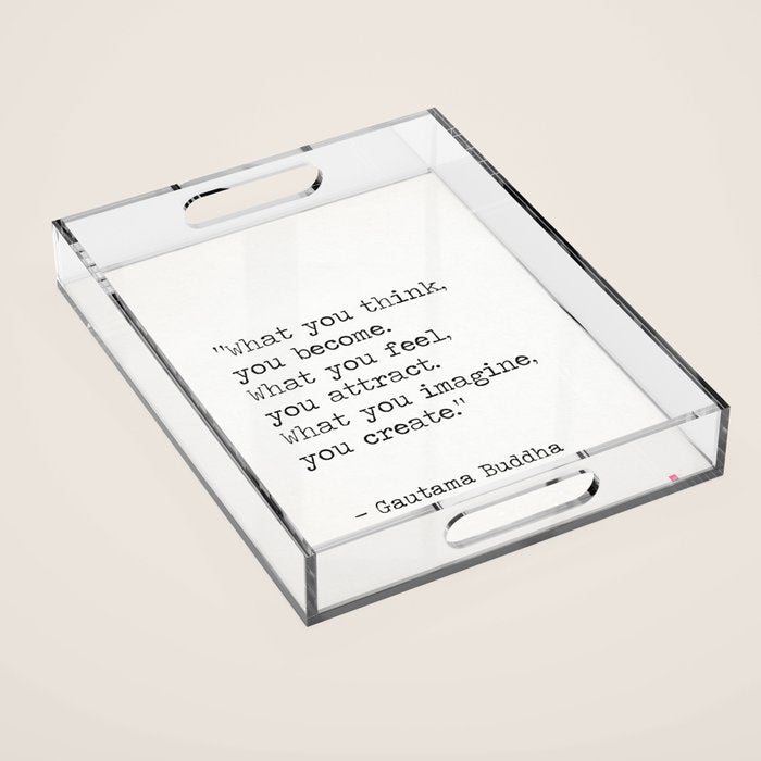 Buddha quote 5 Acrylic Tray Gallery Image 1