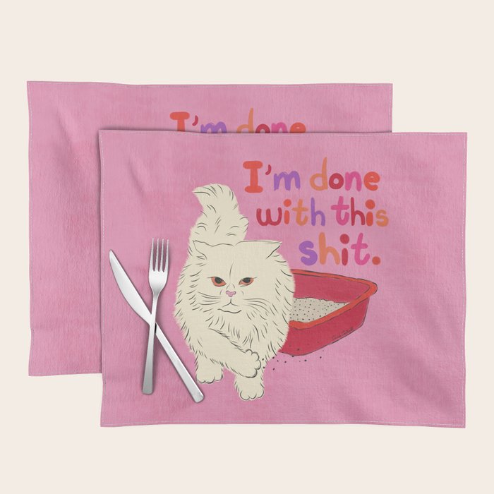 I'm Done With This Shit - Funny Cat Pun Placemat Gallery Image 1