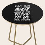 You Did Not Wake Up Today To Be Mediocre black and white monochrome typography poster design Side Table Gallery Image 2