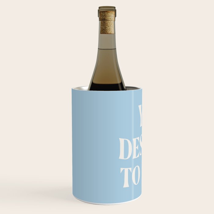 You Deserve To Rest Baby Blue Wine Chiller Gallery Image 2