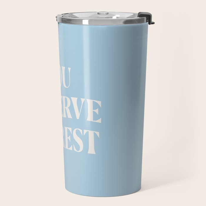 You Deserve To Rest Baby Blue Travel Mug Gallery Image 2