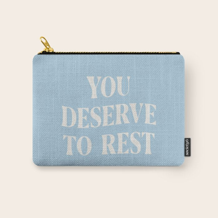 You Deserve To Rest Baby Blue Carry All Pouch Gallery Image 1