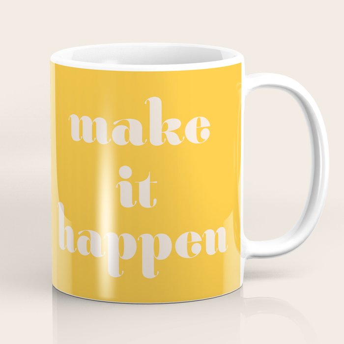 Make It Happen - Motivational Office Quote Coffee Mug Gallery Image 1