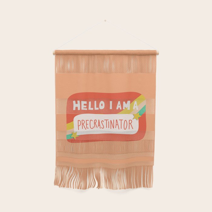 Hello I am a Precrastinator Wall Hanging Gallery Image 1