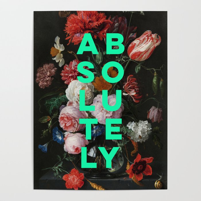 Absolutely - Motivational Quote, Inspirational Typography on Painting of Flowers Poster Gallery Image 1