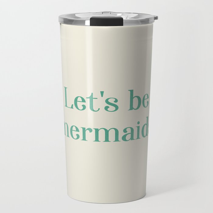 Let's Be Mermaids Travel Mug Gallery Image 1