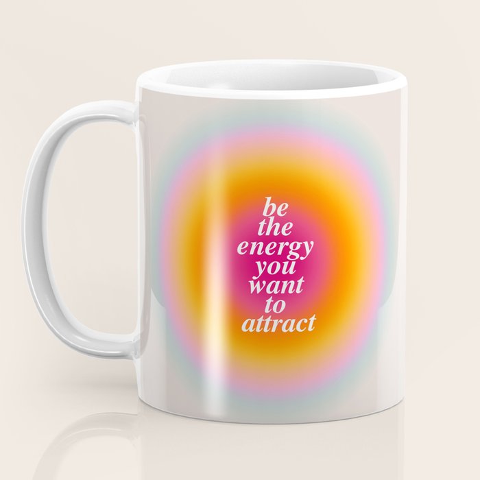 Be The Energy You Want To Attract  Coffee Mug Gallery Image 3